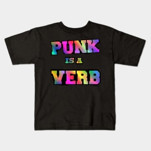 punk is a verb (rainbow version) Kids T-Shirt